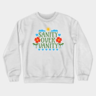 Sanity Over Vanity Crewneck Sweatshirt